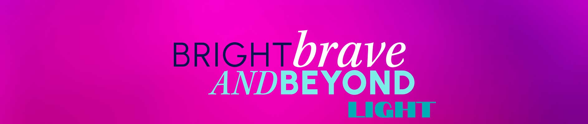 bright-brave-beyond-rose